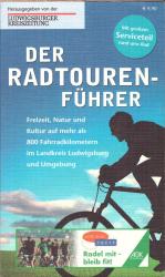 Der Radtouren-Führer für den Kreis Ludwigsburg