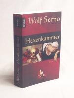 Wolf Serno: Hexenkammer : Roman / Wolf S Wolf Serno: Hexenkammer : Roman / Wolf S
