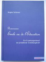 Rousseaus "Émile ou de l'Éducation" - Ein Erziehungsentwurf aus produktiver Einbildungskraft