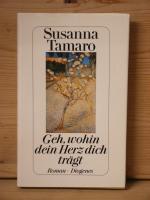 Susanna Tamaro: "Geh, wohin dein Herz di Susanna Tamaro: "Geh, wohin dein Herz di