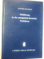 Einführung in das anorganisch-chemische Praktikum : (einschliessl. d. quantitativen Analyse). von u. Ewald Blasius