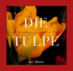 Die Tulpe - Eine Liebeserklärung an die Schönheit der Natur