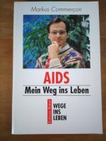 Markus Commercon: AIDS - Mein Weg ins Le