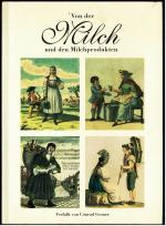 Von der Milch und den Milchprodukten - Herausgeber: Dr. C.-L. Riedel Milchwirtschaftliche Lehr- u. Untersuchungsanstalt.