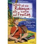 David Lawrence: Schule ist wie Robinson: