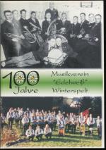 100 Jahre Musikverein Edelweiß Winterspelt. Festschrift