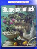 Blumenschmuck in Haus und Garten