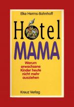 Elke Herms-Bohnhoff: Hotel Mama - Warum Elke Herms-Bohnhoff: Hotel Mama - Warum