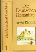 Die Deutschen Romantiker - 4 Bände = 1 + 2 + 3 + 4