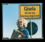 Gisela /Ich Bin aus Gilchingargelsried (CD original Verpackt)