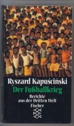 Ryszard Kapuscinski: Der Fussballkrieg Ryszard Kapuscinski: Der Fussballkrieg