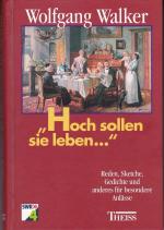 Wolfgang Walker: Hoch sollen sie leben.. Wolfgang Walker: Hoch sollen sie leben..