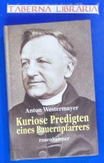 Anton Westermayer: Kuriose Predigten ein
