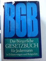 BGB Das Bürgerliche Gesetzbuch für Jedermann in Erläuterungen und Beispielen. Hardcover mit Schutzumschlag