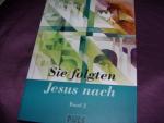 Sie folgen Jesus nach - Band 2