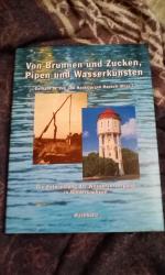 Von Brunnen und Zucken, Pipen und Wasserkünsten - Die Entwicklung der Wasserversorgung in Niedersachsen