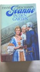 Fanny Deschamps: Jeanne in den Gärten
