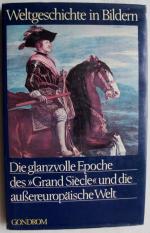 Weltgeschichte in Bildern Band 14: Die glanzvolle Epoche des "Grand Siècle" und die außereuropäische Welt (Ausgabe von 1981)