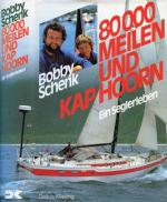 Bobby Schenk: 80000 Meilen und Kap Hoorn Bobby Schenk: 80000 Meilen und Kap Hoorn