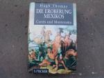 Die Eroberung Mexikos. Cortés und Montezuma. Aus dem Englischen von Thorsten Schmidt. Mit Schwarzweißabbildungen auf Tafeln.