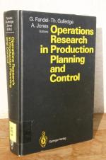 Operations Research in Production Planning and Control. Proceedings of a Joint German/US Conference, Hagen, Germany, June 25-26, 1992, Under the Auspices of Deutsche Gesellschaft für Operations Research (DGOR), Operations Research Society of America (ORSA) – With 152 Figures