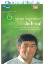 Ranga Yogeshwar: Ach so! - Warum der Apf