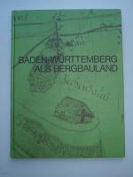 Baden-Württemberg als Bergbauland - sein Baden-Württemberg als Bergbauland - sein