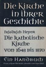 Die katholische Kirche von 1648 bis 1870; ein Handbuch