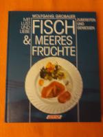 Fisch & Meeresfrüchte kochen und geniessen