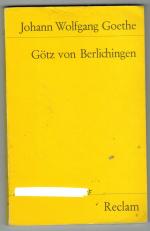 Johann Wolfgang Goethe: Götz von Berlich Johann Wolfgang Goethe: Götz von Berlich