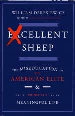 Excellent Sheep The Miseducation of the American Elite and the Way to a Meaningful Life