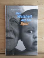 "Der Weisheit auf der Spur" Spiritualität in der zweiten Lebenshälfte