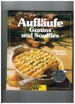 Christian Teubner: Aufläufe, Gratins und