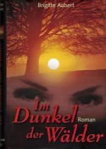 Brigitte Aubert: Im Dunkel der Wälder Brigitte Aubert: Im Dunkel der Wälder