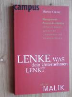 Lenke, was dein Unternehmen lenkt - Management-Prozess-Architektur (MPA) als Quantensprung in der Unternehmens- und Mitarbeiterführung