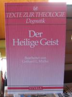 Der Heilige Geist (Pneumatologie) (Texte zur Theologie, Dogmatik 7,2) [TzT]