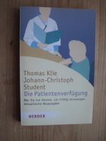 Die Patientenverfügung - Was Sie tun können,um richtig vorzusorgen