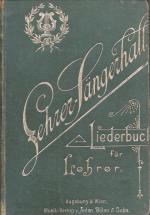 Lehrer-Sängerhalle. Ausgewählte Männerchöre, meistens Originalkompositionen bayrischer Lehrer.
