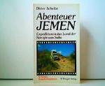 Dieter Scheibe: Abenteuer Jemen - Expedi