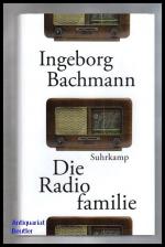 Ingeborg Bachmann: Die Radiofamilie., He
