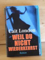 cait london: "weil du nicht wiederkehrst cait london: "weil du nicht wiederkehrst