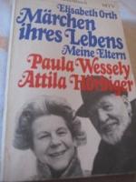 Märchen ihres Lebens Meine Eltern Paula Wessely und Attila Hörbiger