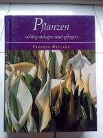 Frances Welland: Pflanzen richtig anlege