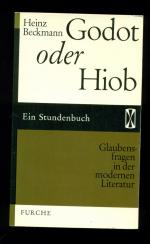 Godot oder Hiob / Glaubensfragen in der modernen Literatur