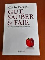 GUT, SAUBER & FAIR  Grundlagen einer neuen Gastronomie