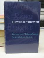 Rémi Brague: Die Weisheit der Welt. Kosm