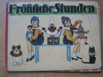 Fröhliche Stunden. Ein neues Bilderbuch mit Bildern von K. Junghändel und Versen von Tante Rosy.