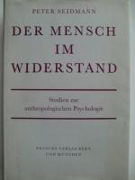 Der Mensch im Widerstand. Studien zur anthropologischen Psychologie