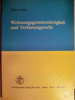 Wohnungsgemeinnützigkeit und Verfassungsrecht: Grundrechtliche Schranken einer Indienstnahme Privater