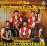 Kapelle Alderbuebe: 100 Johr Striichmusi
